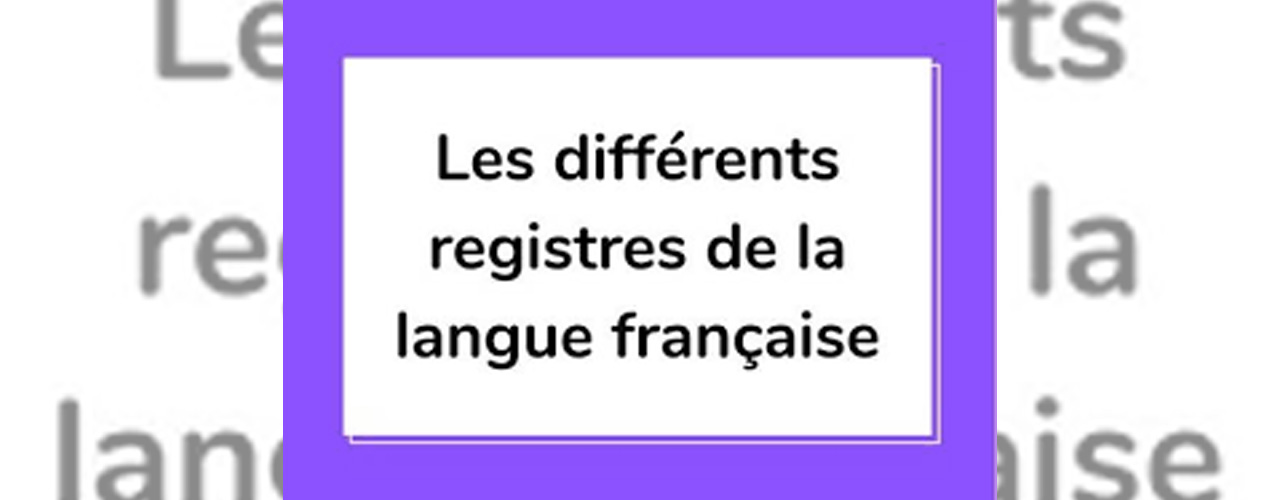 Les registres de la langue française