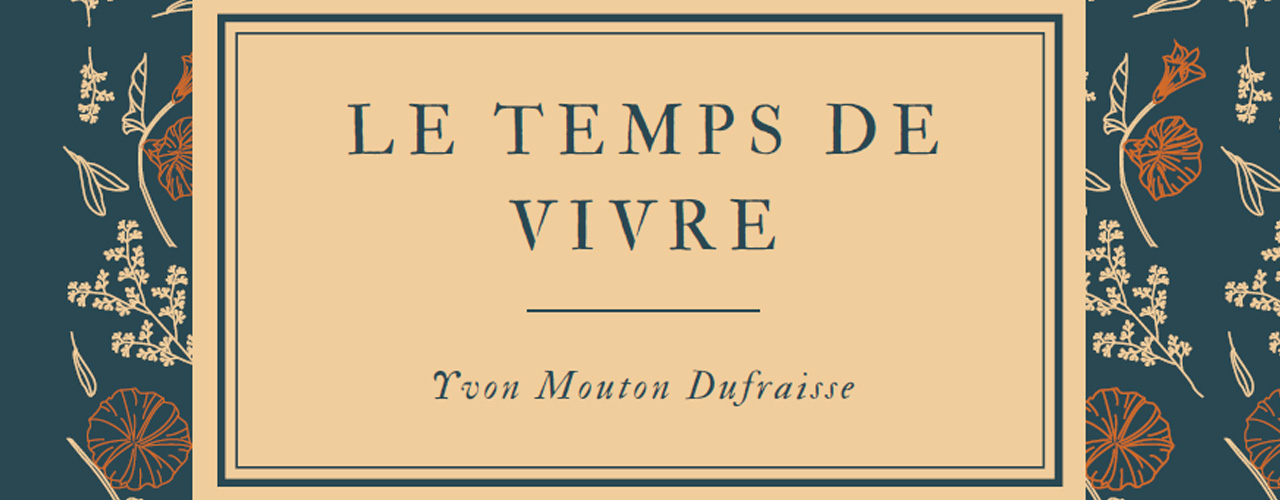 Le temps de vivre, par Yvon Mouton Dufraisse